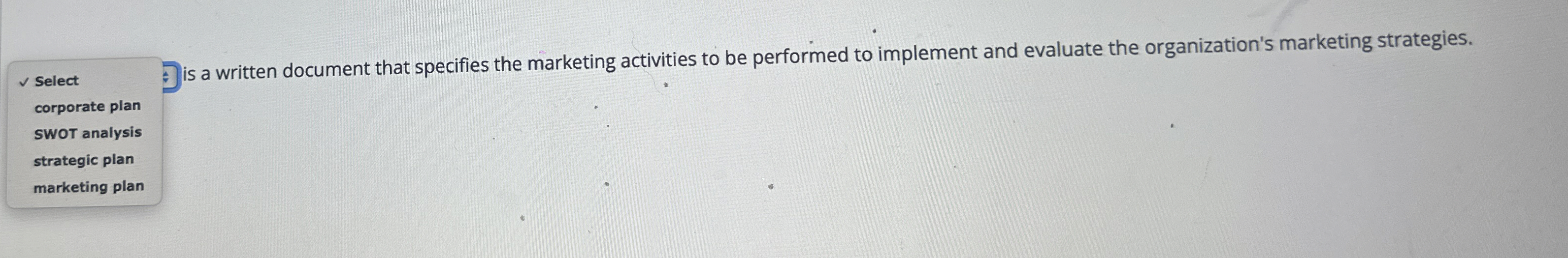  Select 7 is a written document that specifies the marketing activities