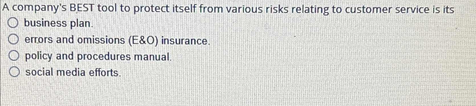  A company's BEST tool to protect itself from various risks relating
