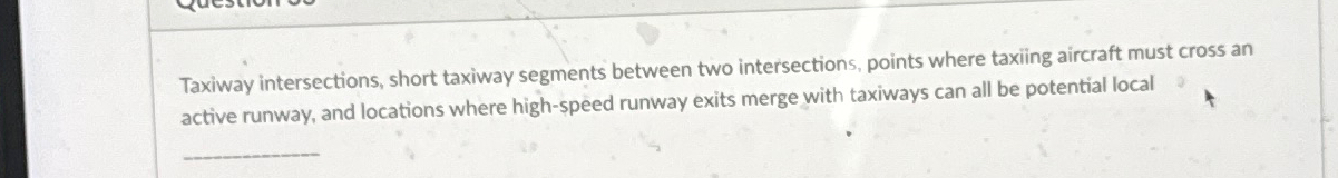  Taxiway intersections, short taxiway segments between two intersections, points where taxiing