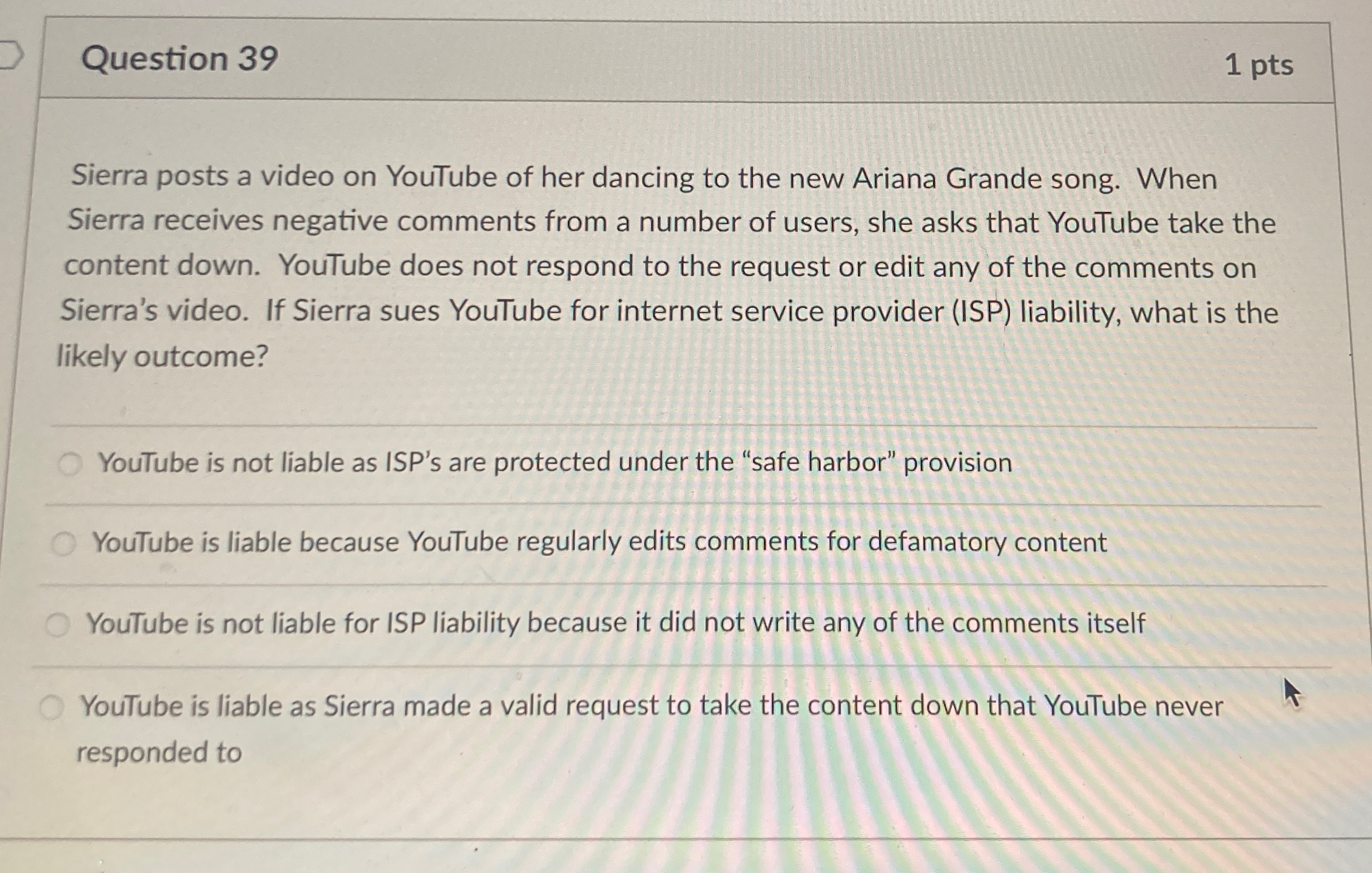  Question 39 1 pts Sierra posts a video on YouTube of