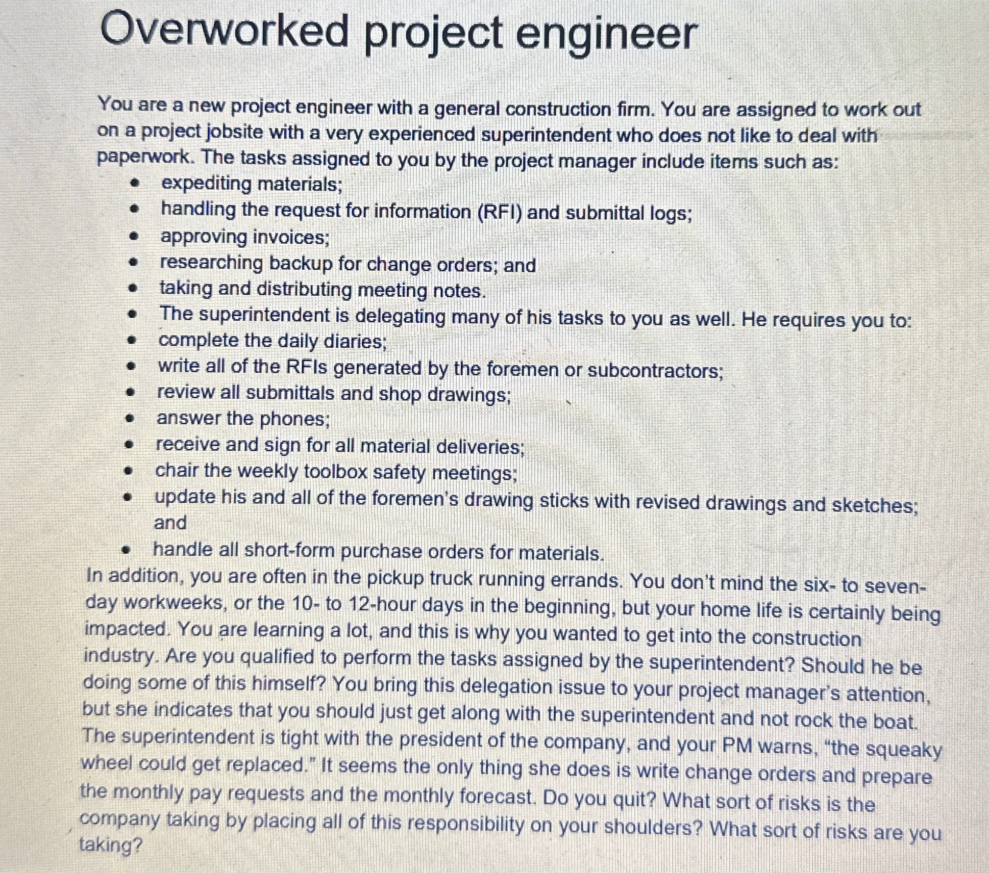  Overworked project engineer You are a new project engineer with a
