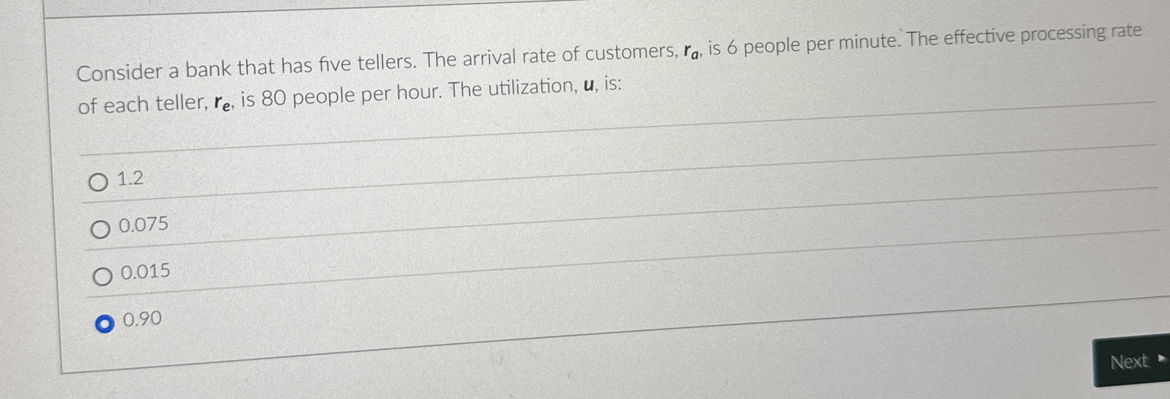  Consider a bank that has five tellers. The arrival rate of