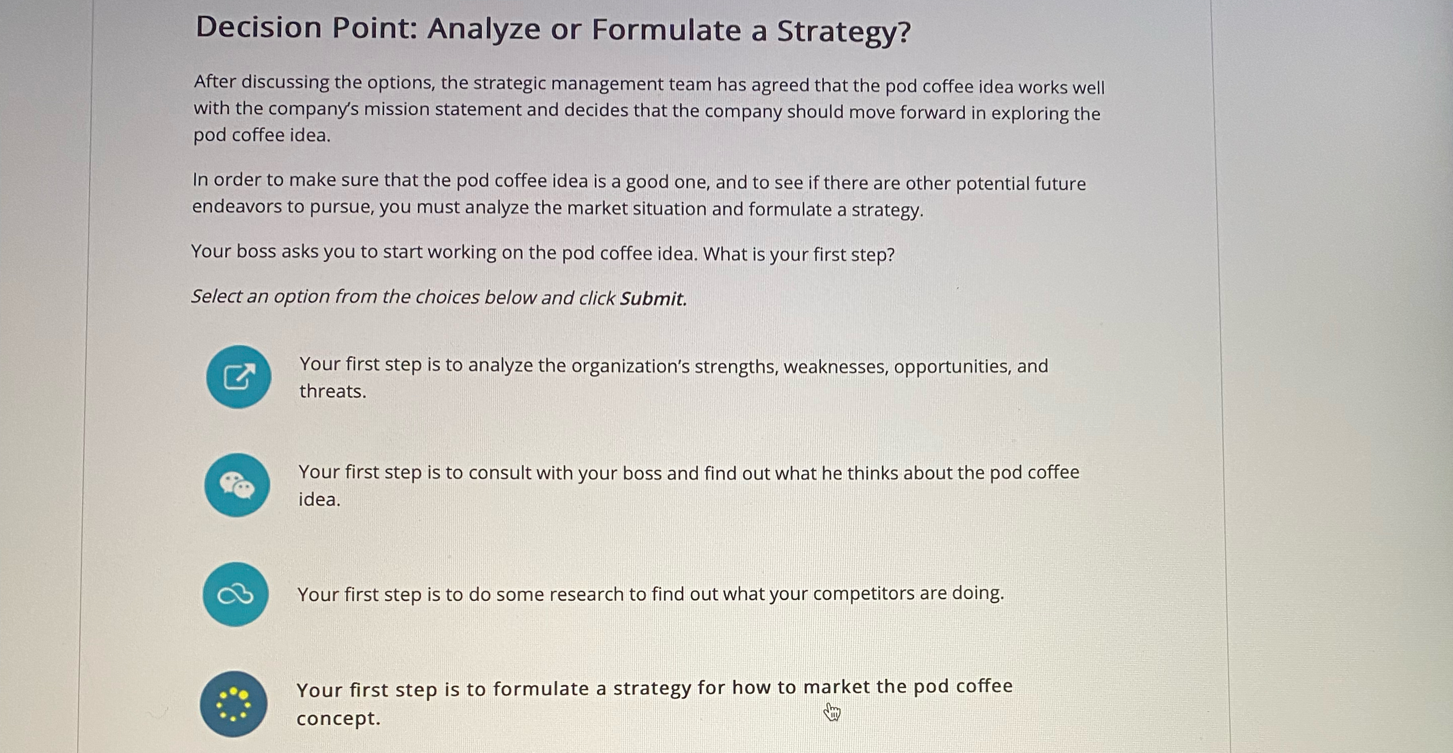  Decision Point: Analyze or Formulate a Strategy? After discussing the options,