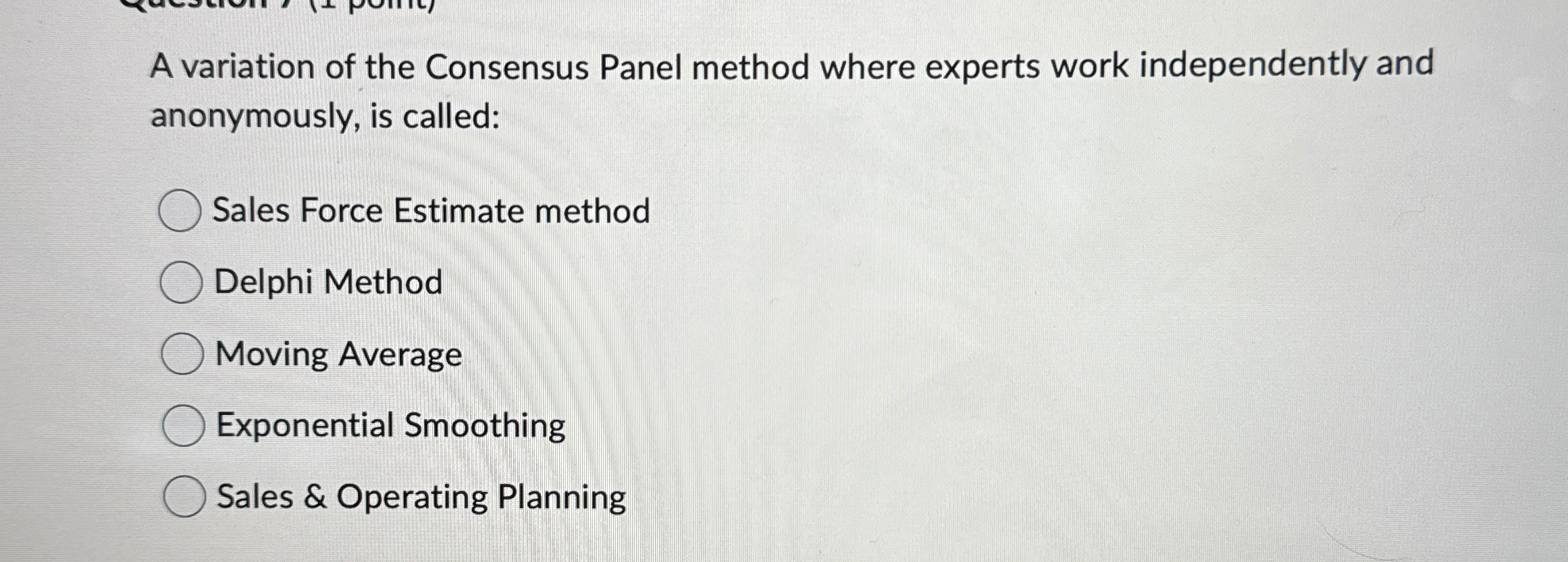  A variation of the Consensus Panel method where experts work independently