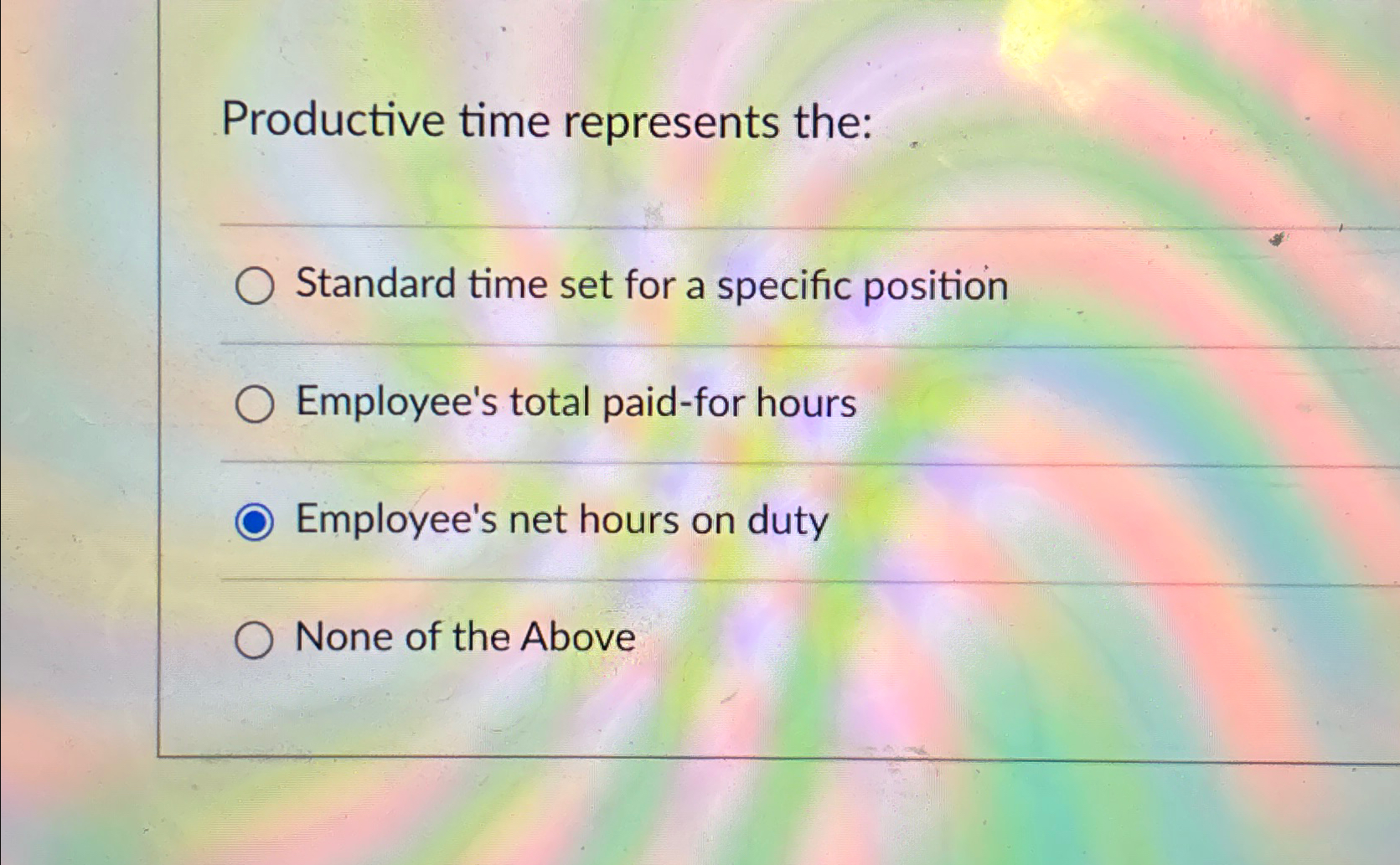  Productive time represents the: Standard time set for a specific position