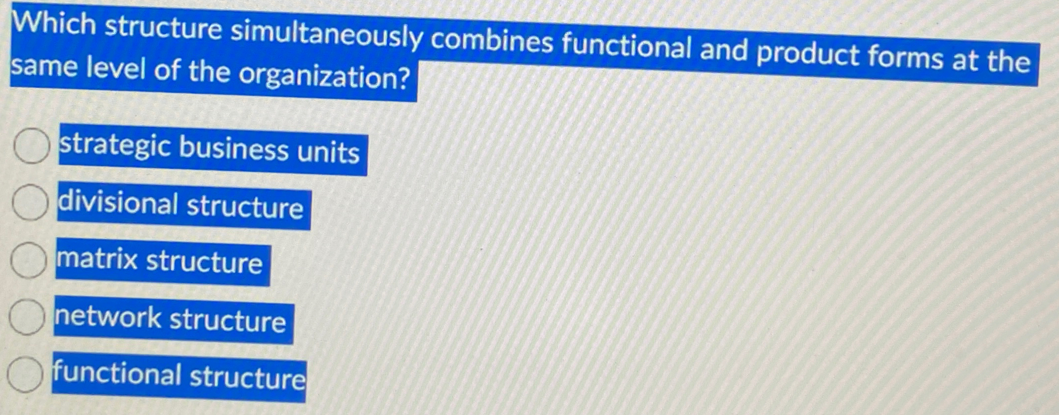  Which structure simultaneously combines functional and product forms at the same