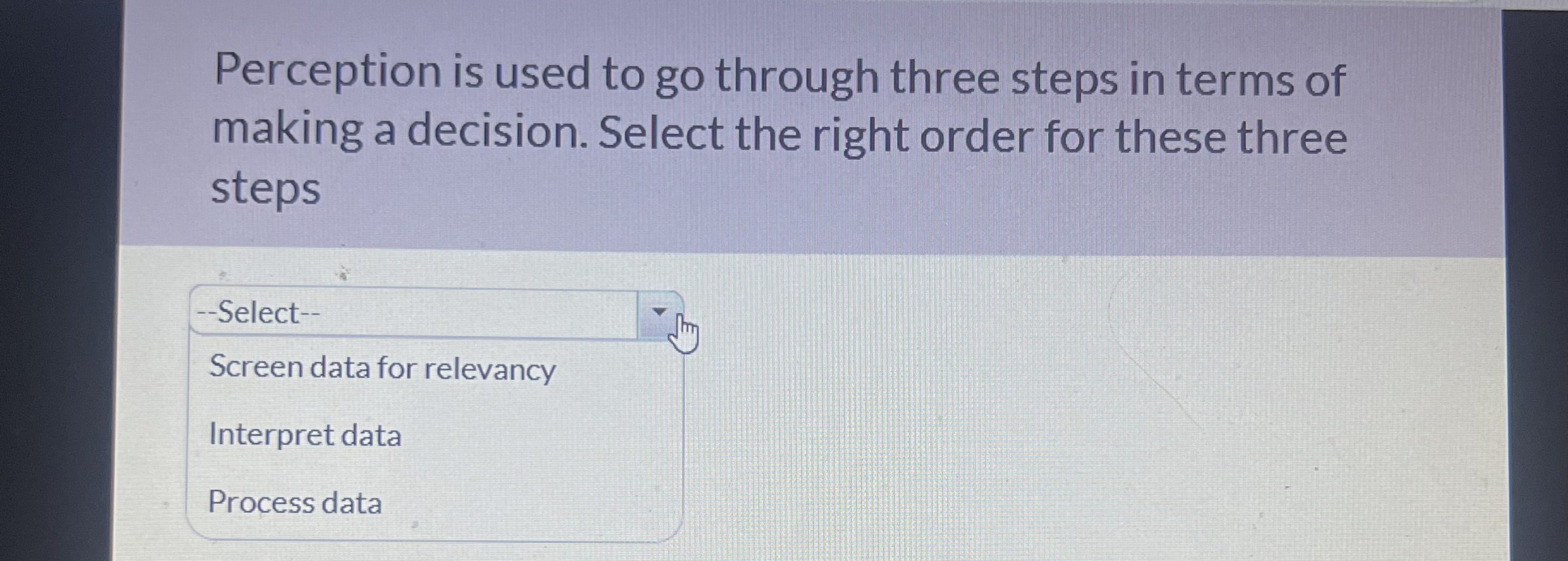  Perception is used to go through three steps in terms of