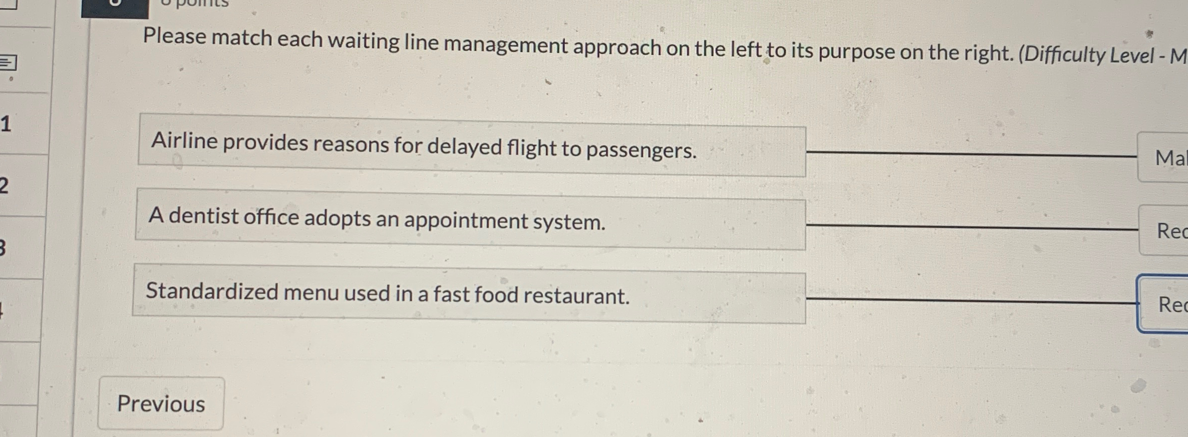  Please match each waiting line management approach on the left to