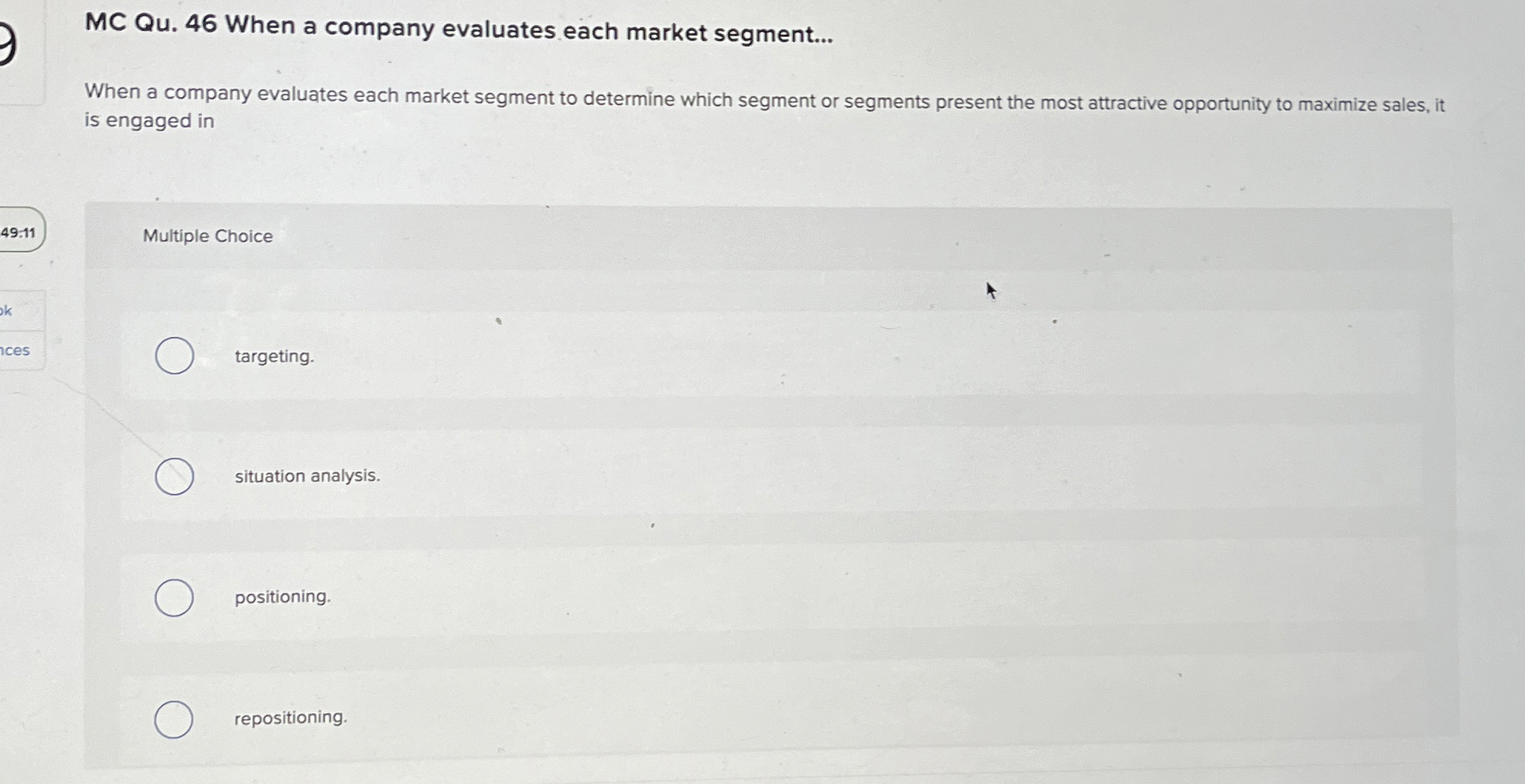  MC Qu.46 When a company evaluates each market segment... When a