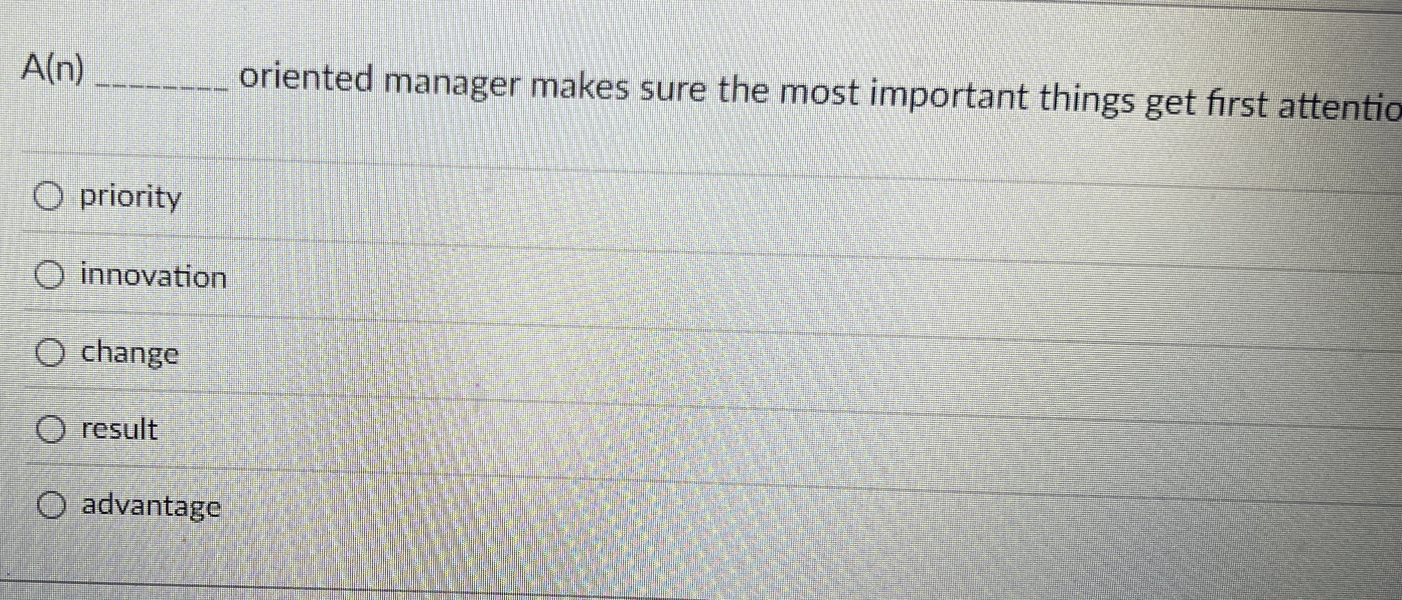  A(n)q, oriented manager makes sure the most important things get first