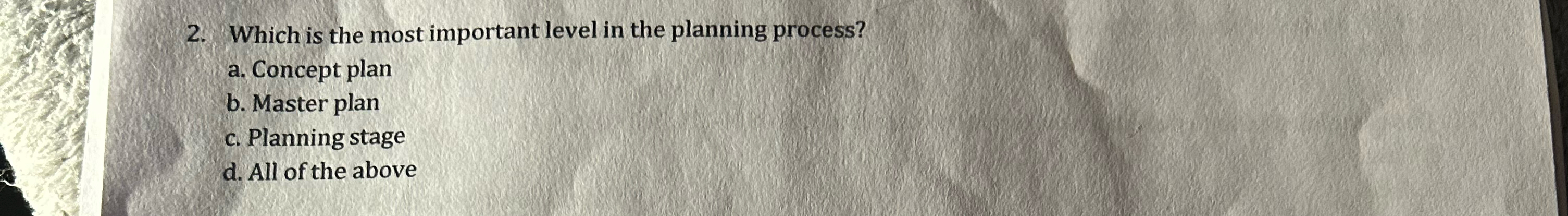  Which is the most important level in the planning process? a.