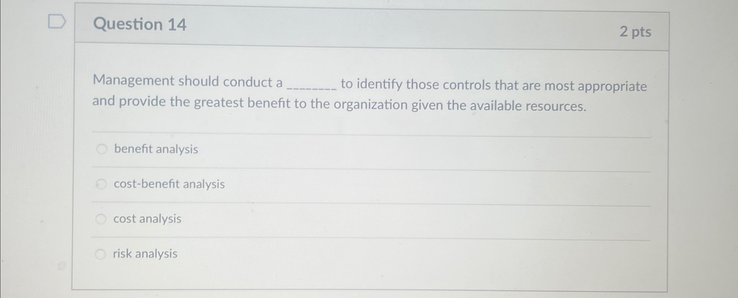  Question 14 2 pts Management should conduct a to identify those