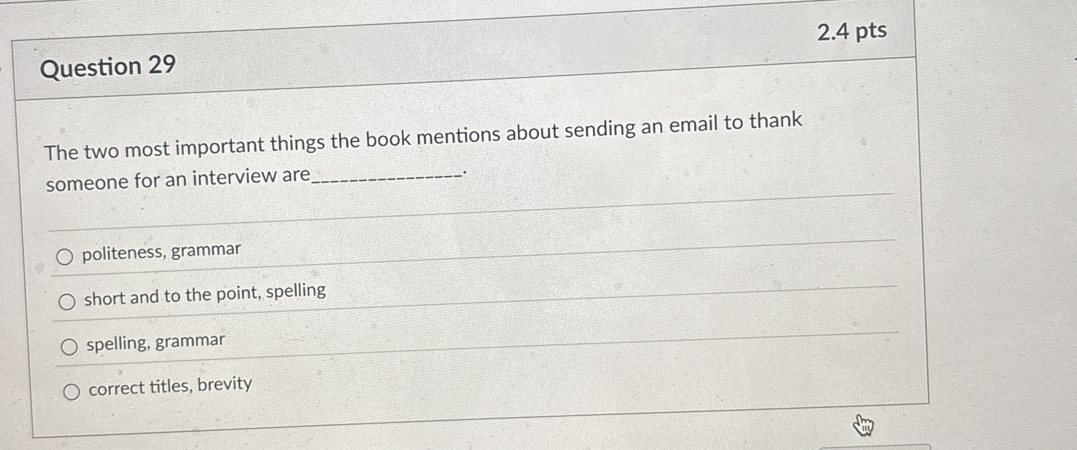  Question 29 The two most important things the book mentions about