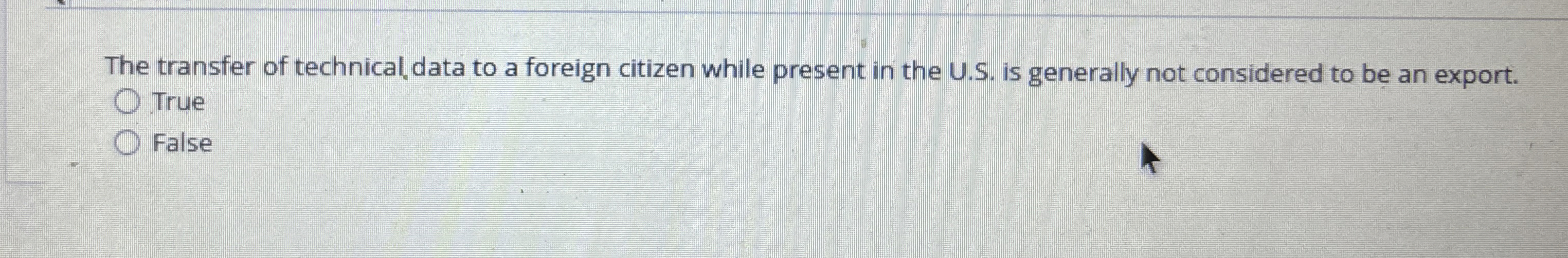  False Moving to the next question prevents changes to this answer.