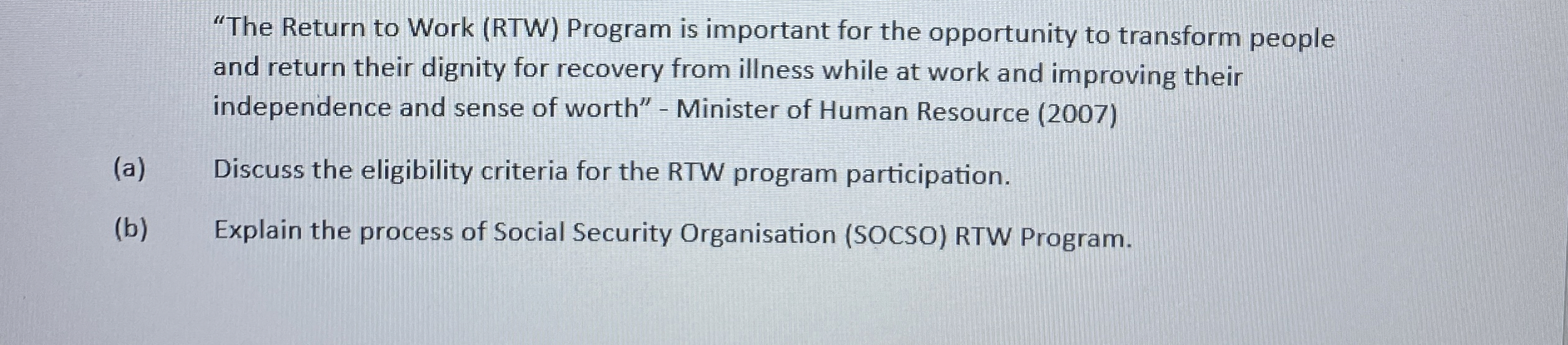  "The Return to Work (RTW) Program is important for the opportunity