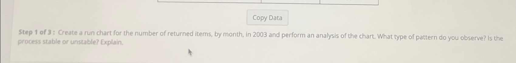 Step 1 of 3 : Create a run chart for the