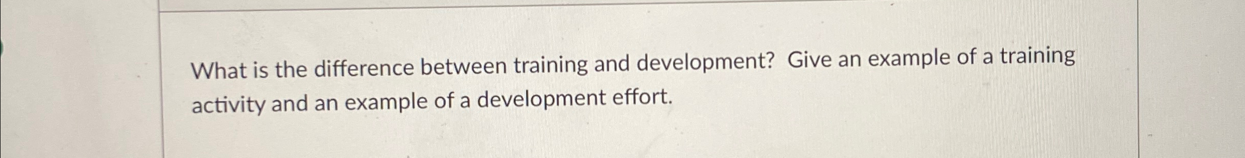  What is the difference between training and development? Give an example
