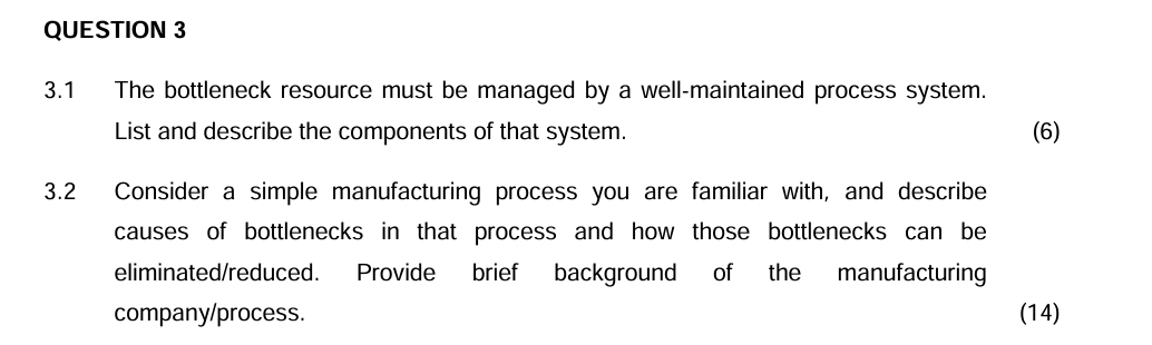  QUESTION 3 3.1 The bottleneck resource must be managed by a