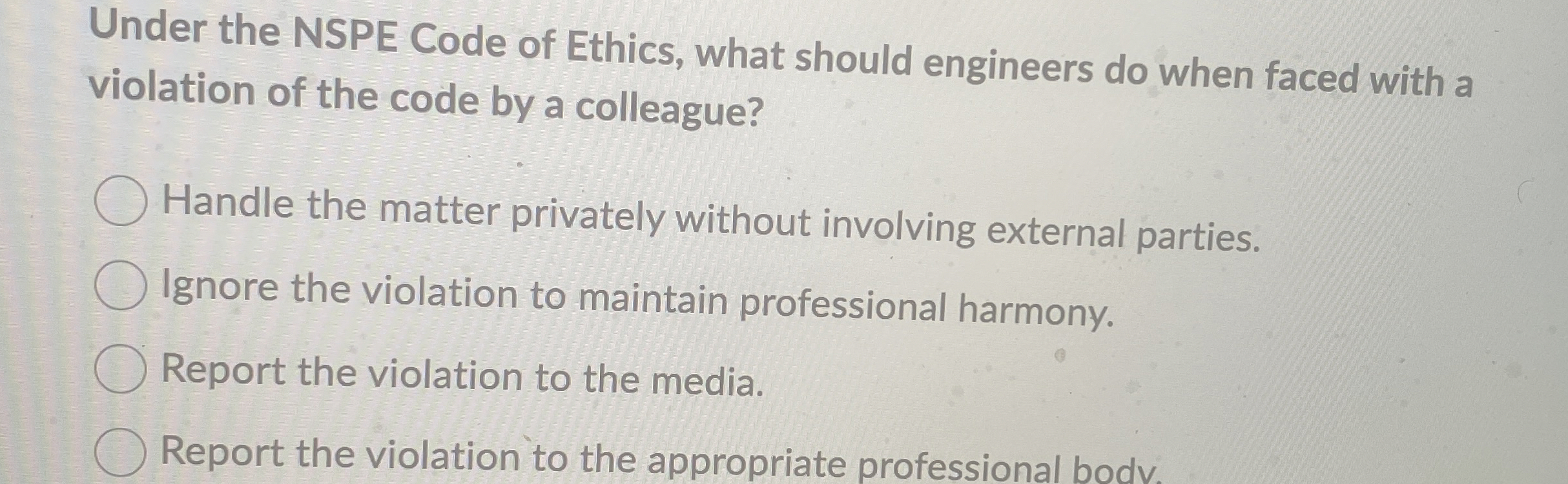  Under the NSPE Code of Ethics, what should engineers do when