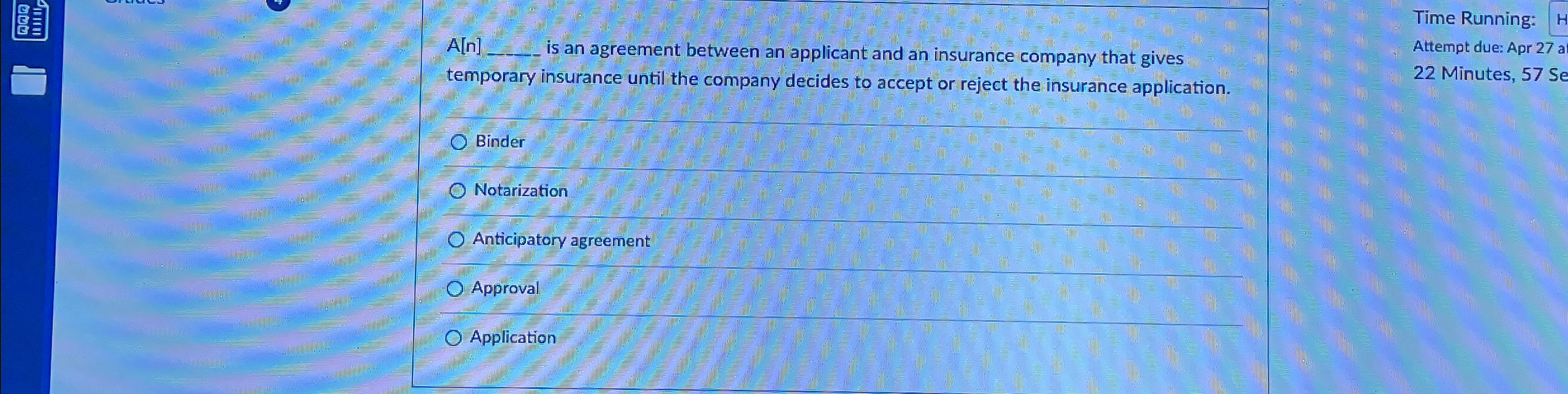  A[n]q, is an agreement between an applicant and an insurance company