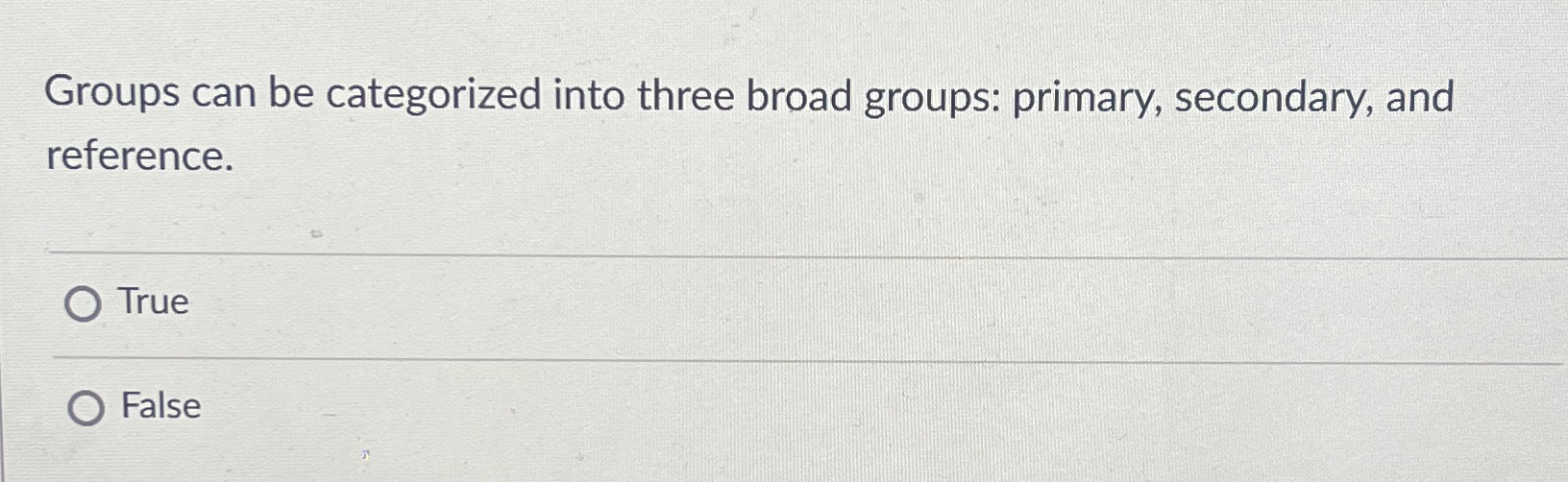  Groups can be categorized into three broad groups: primary, secondary, and