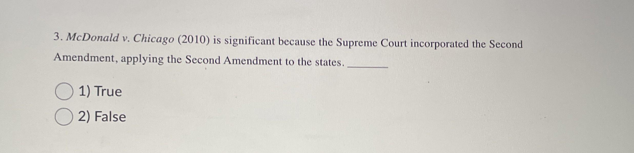  McDonald v. Chicago (2010) is significant because the Supreme Court incorporated