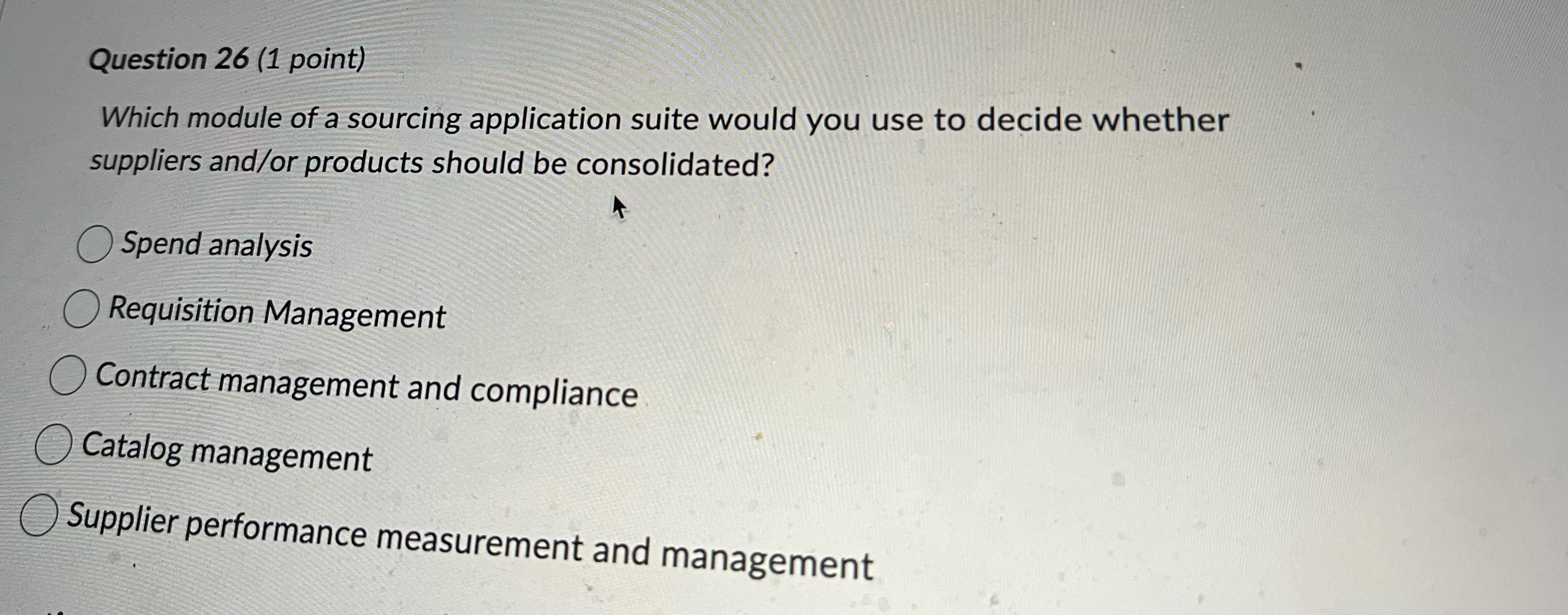  Question 26(1 point) Which module of a sourcing application suite would