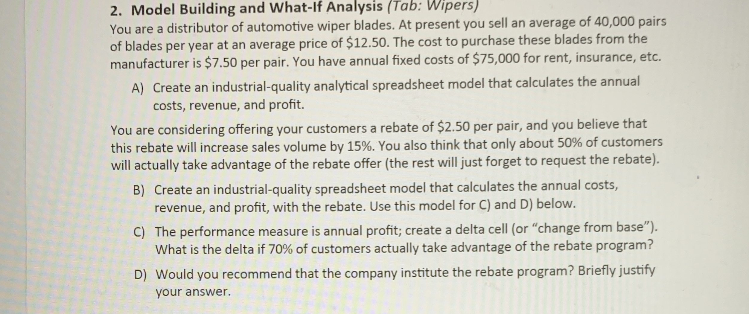  Model Building and What-If Analysis (Tab: Wipers) You are a distributor