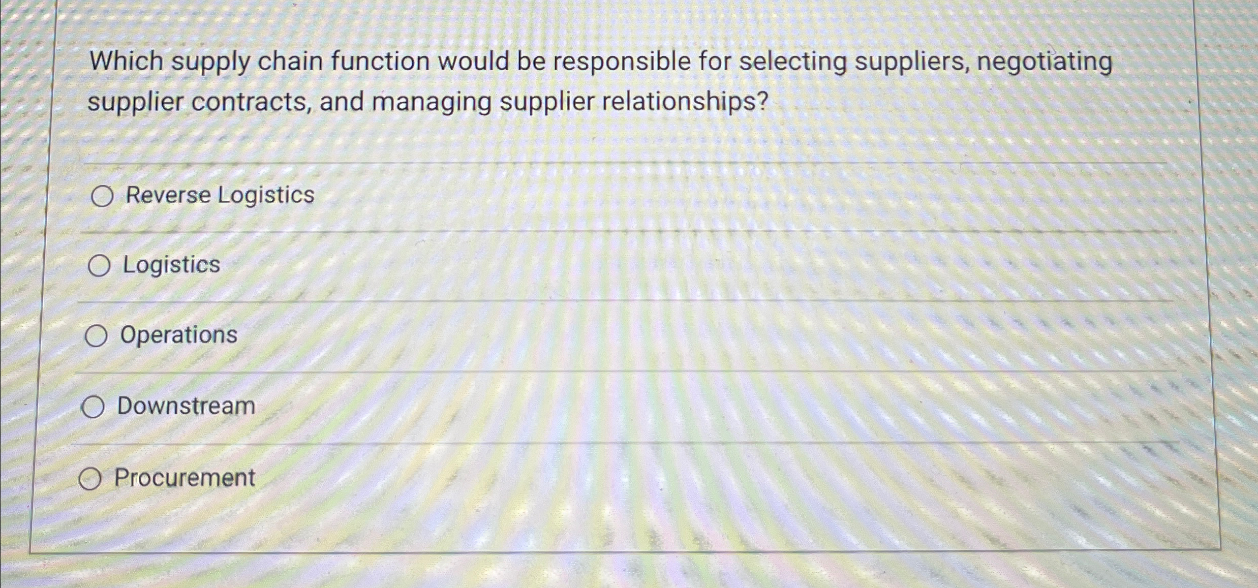  Which supply chain function would be responsible for selecting suppliers, negotiating