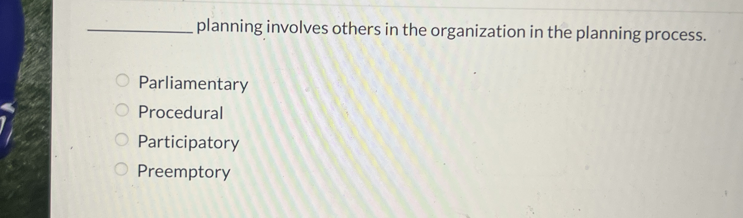  planning involves others in the organization in the planning process. Parliamentary