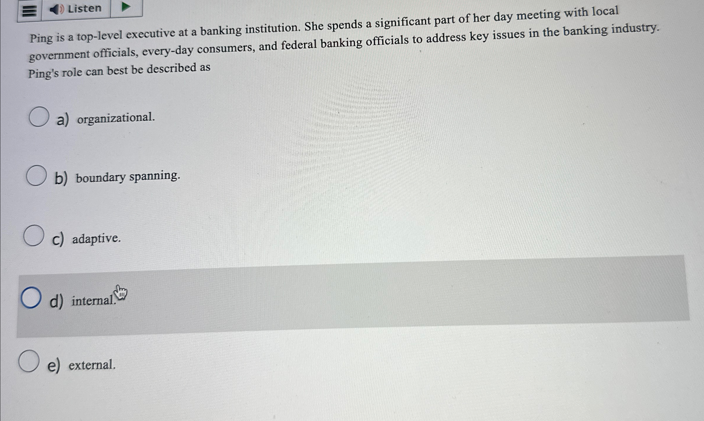  Listen Ping is a top-level executive at a banking institution. She