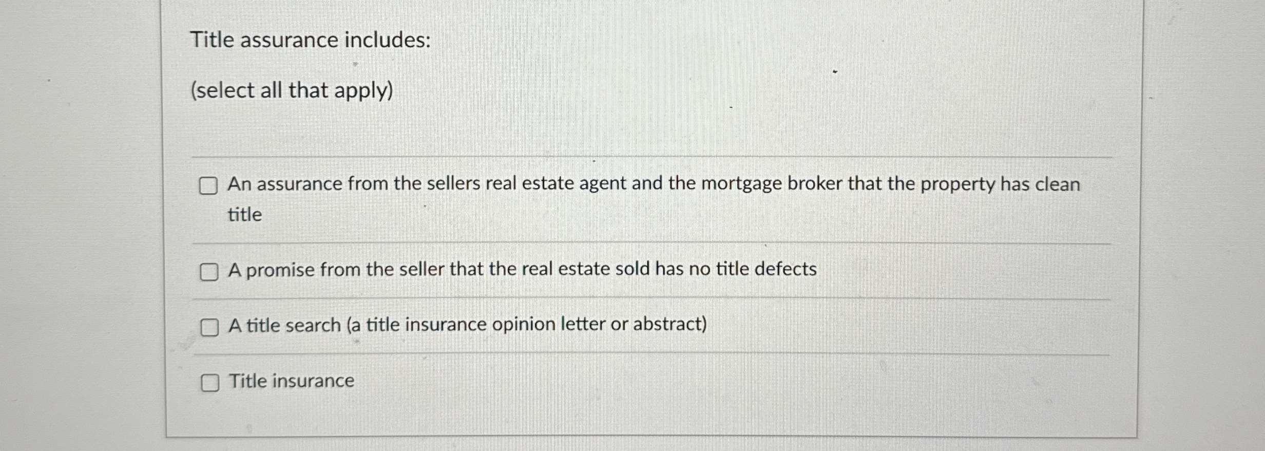  Title assurance includes: (select all that apply) An assurance from the