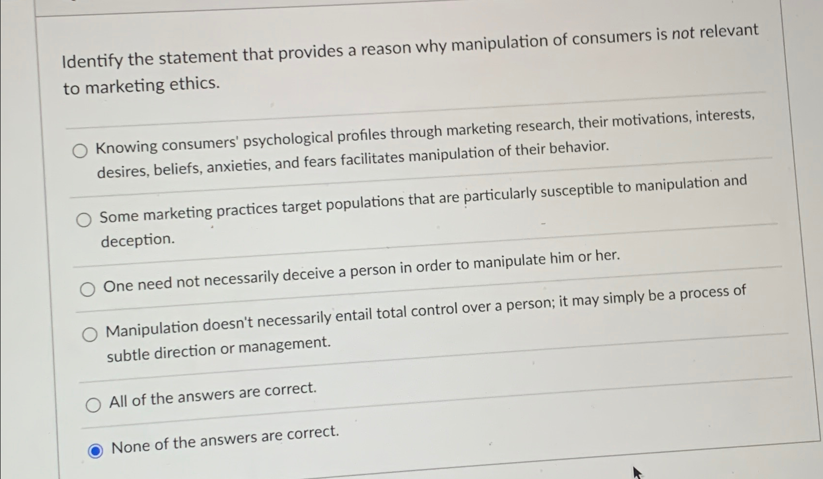  Identify the statement that provides a reason why manipulation of consumers