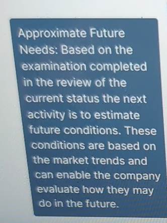  Approximate Future Needs: Based on the examination completed in the review