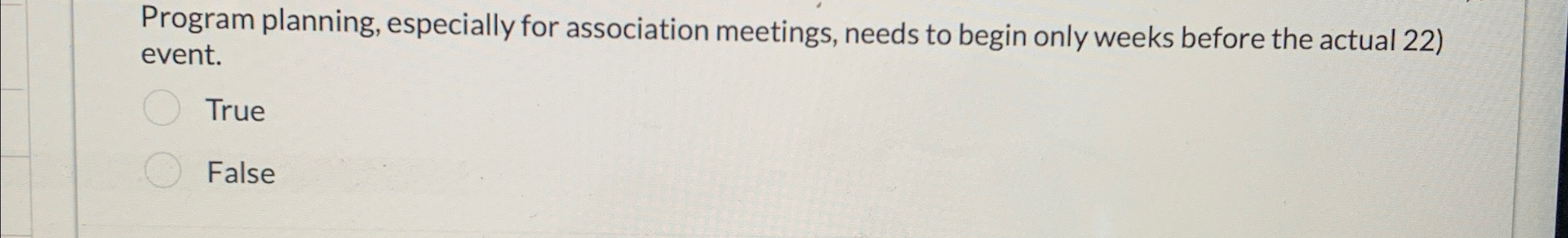  Program planning, especially for association meetings, needs to begin only weeks