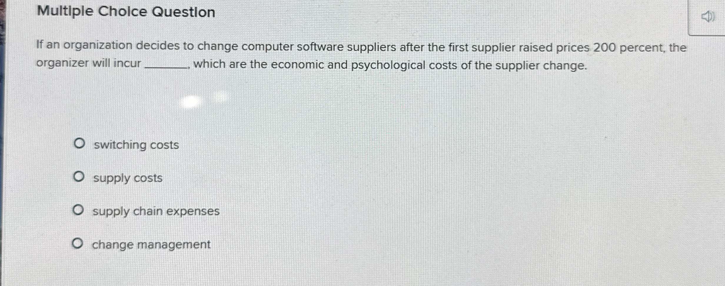  Multiple Cholce Question If an organization decides to change computer software