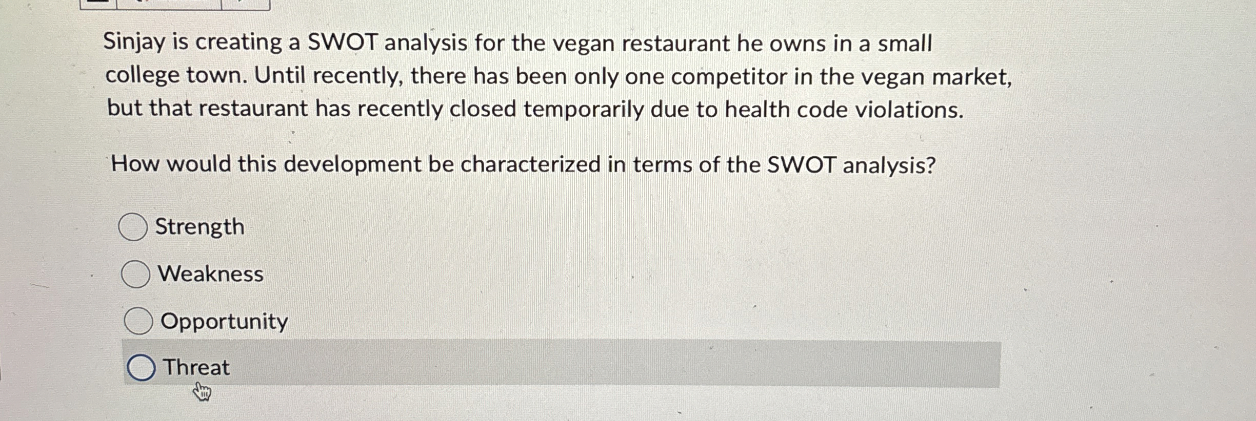  Sinjay is creating a SWOT analysis for the vegan restaurant he