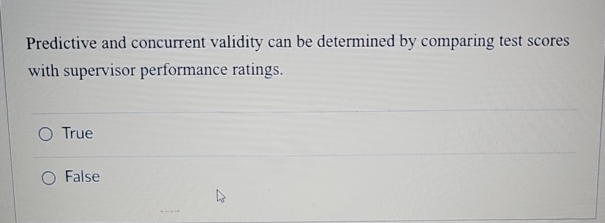  Predictive and concurrent validity can be determined by comparing test scores