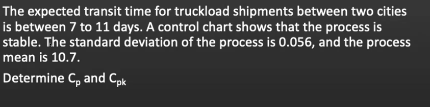  The expected transit time for truckload shipments between two cities is