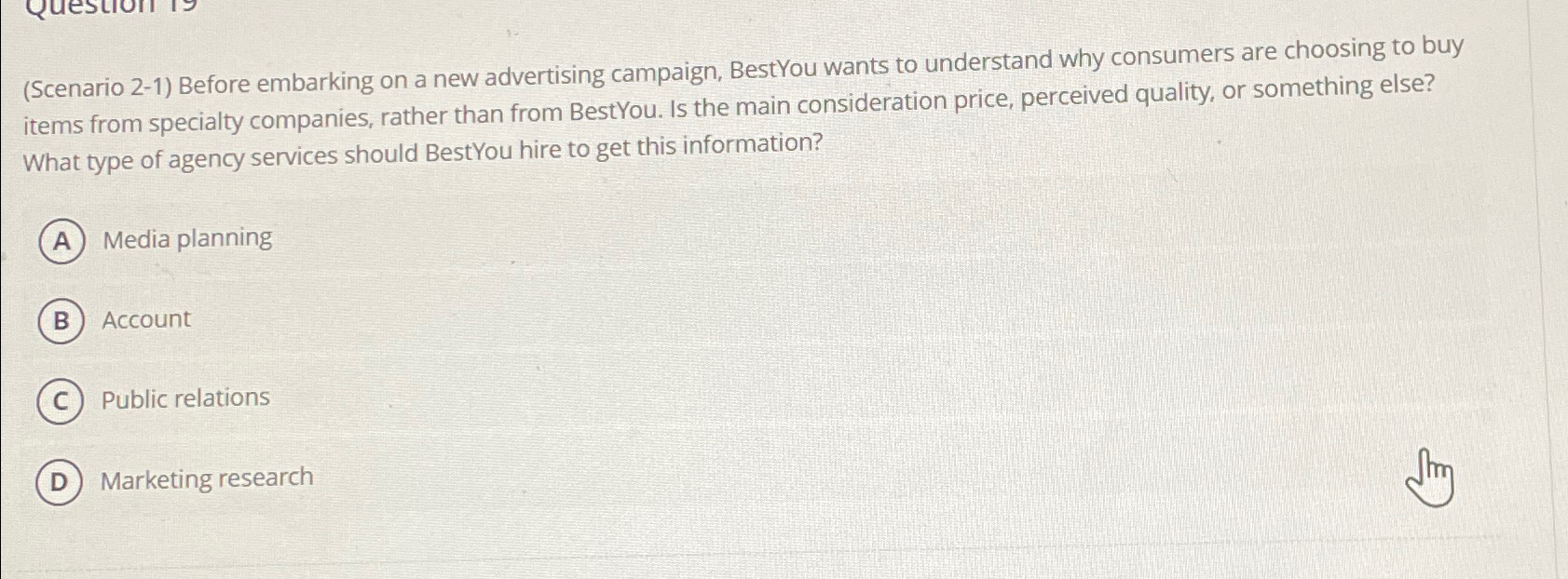  (Scenario 2-1) Before embarking on a new advertising campaign, BestYou wants