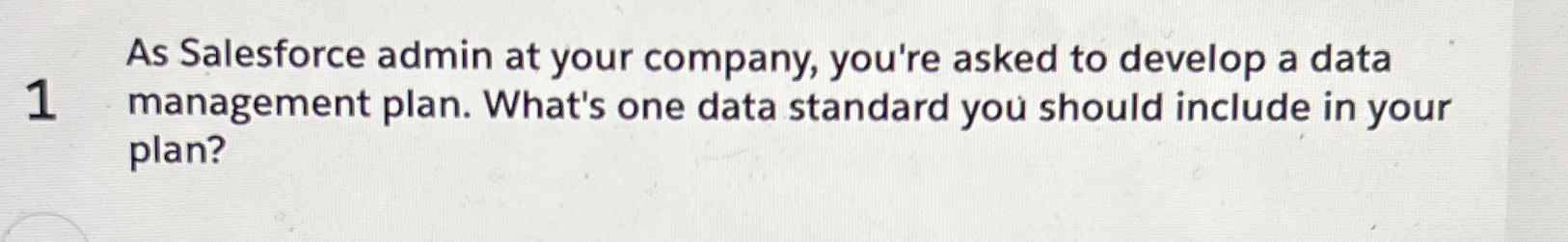  As Salesforce admin at your company, you're asked to develop a
