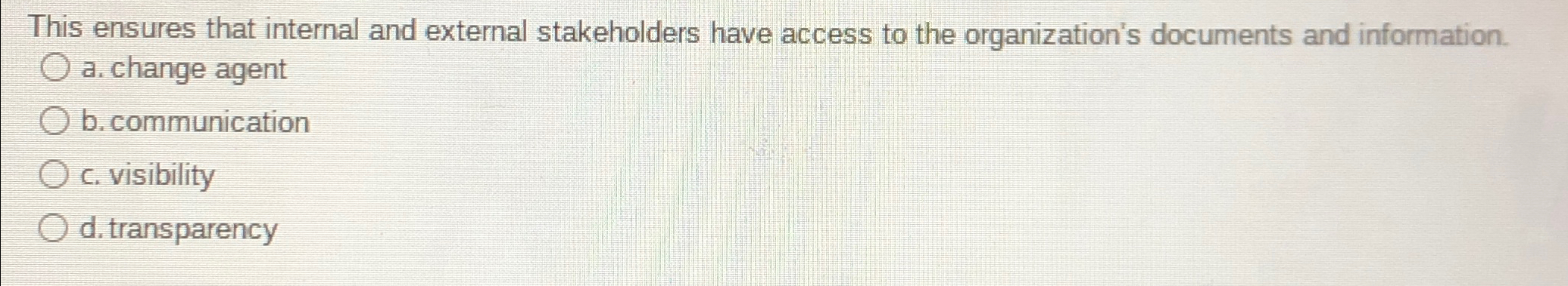  This ensures that internal and external stakeholders have access to the