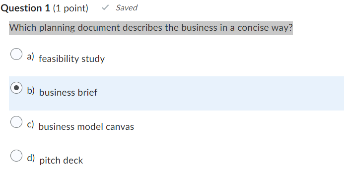  Question 1(1 point) Which planning document describes the business in a