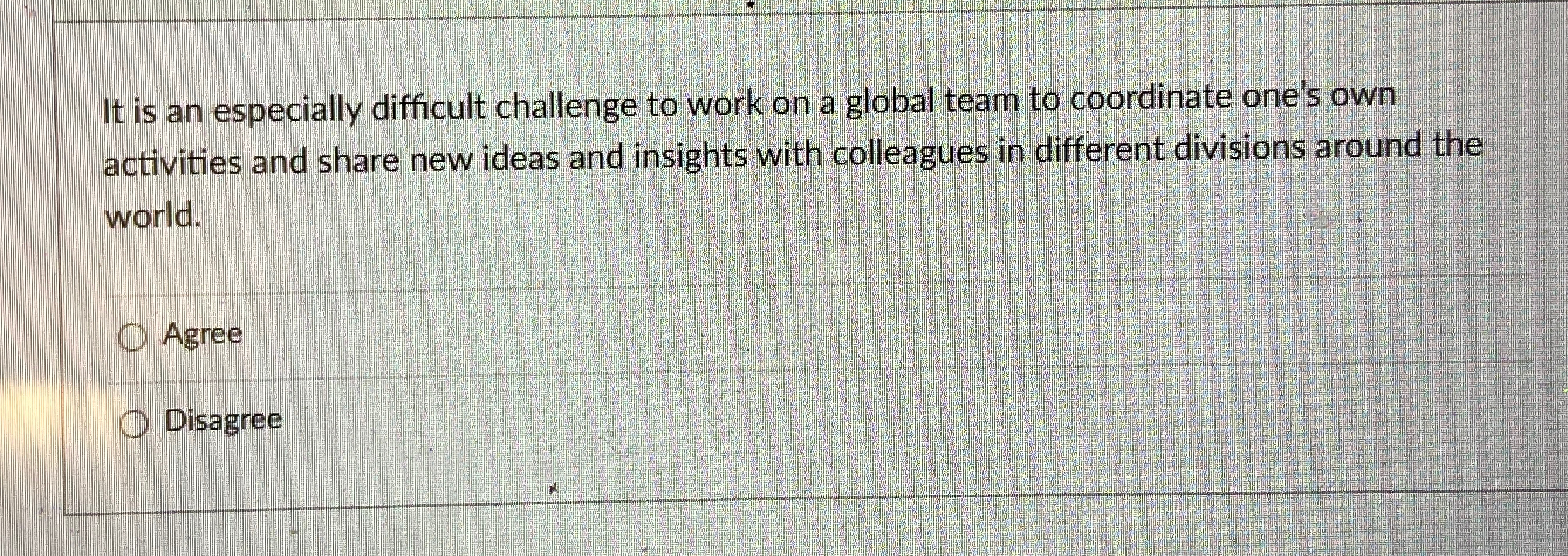  It is an especially difficult challenge to work on a global