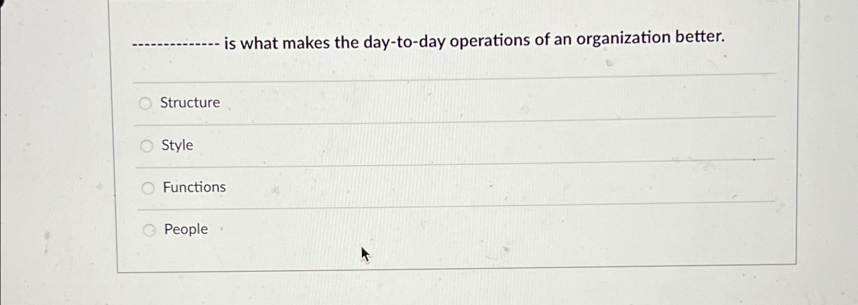  is what makes the day-to-day operations of an organization better. Structure