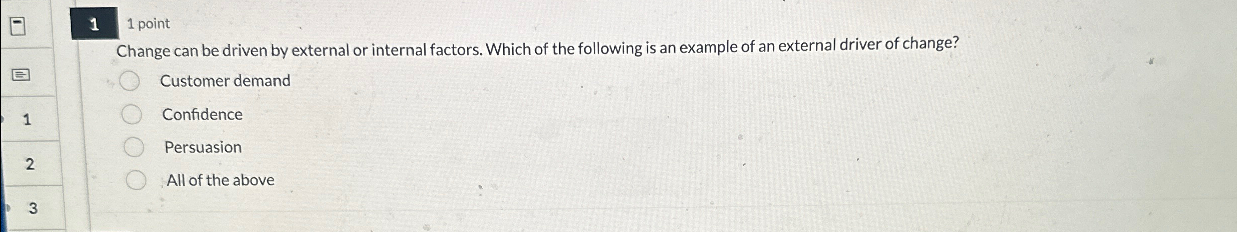 1 1 point Change can be driven by external or internal