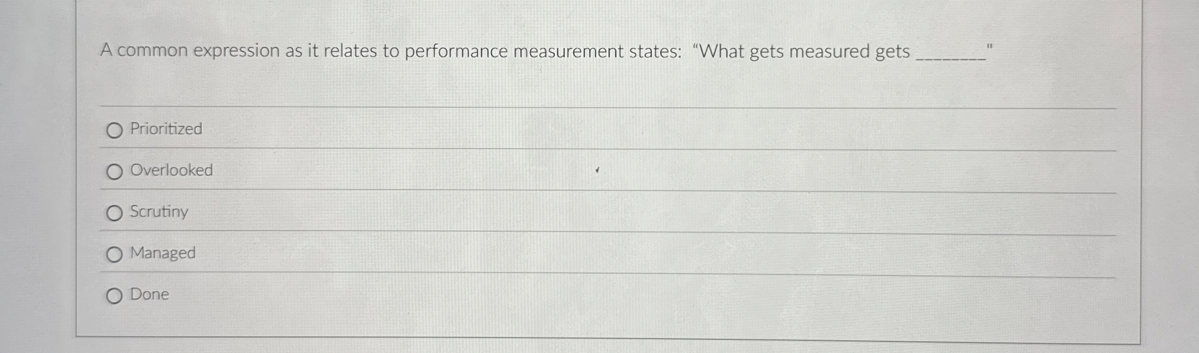  A common expression as it relates to performance measurement states: "What