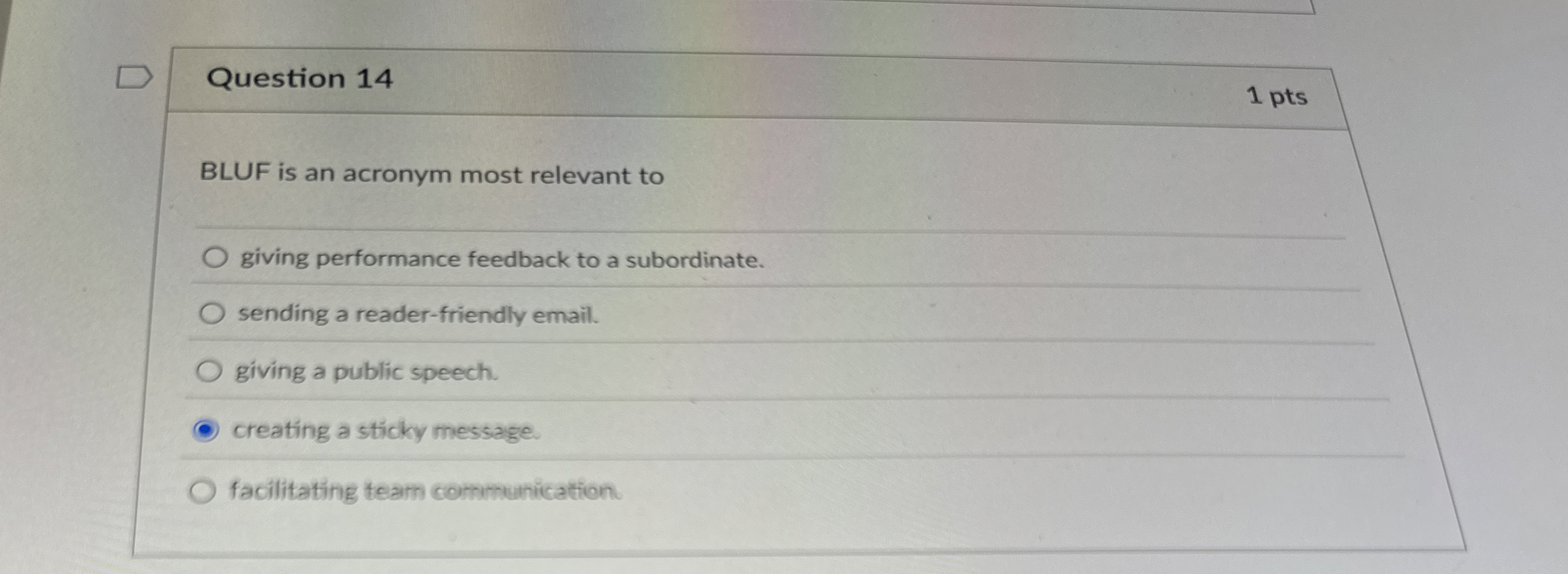  Question 14 BLUF is an acronym most relevant to giving performance