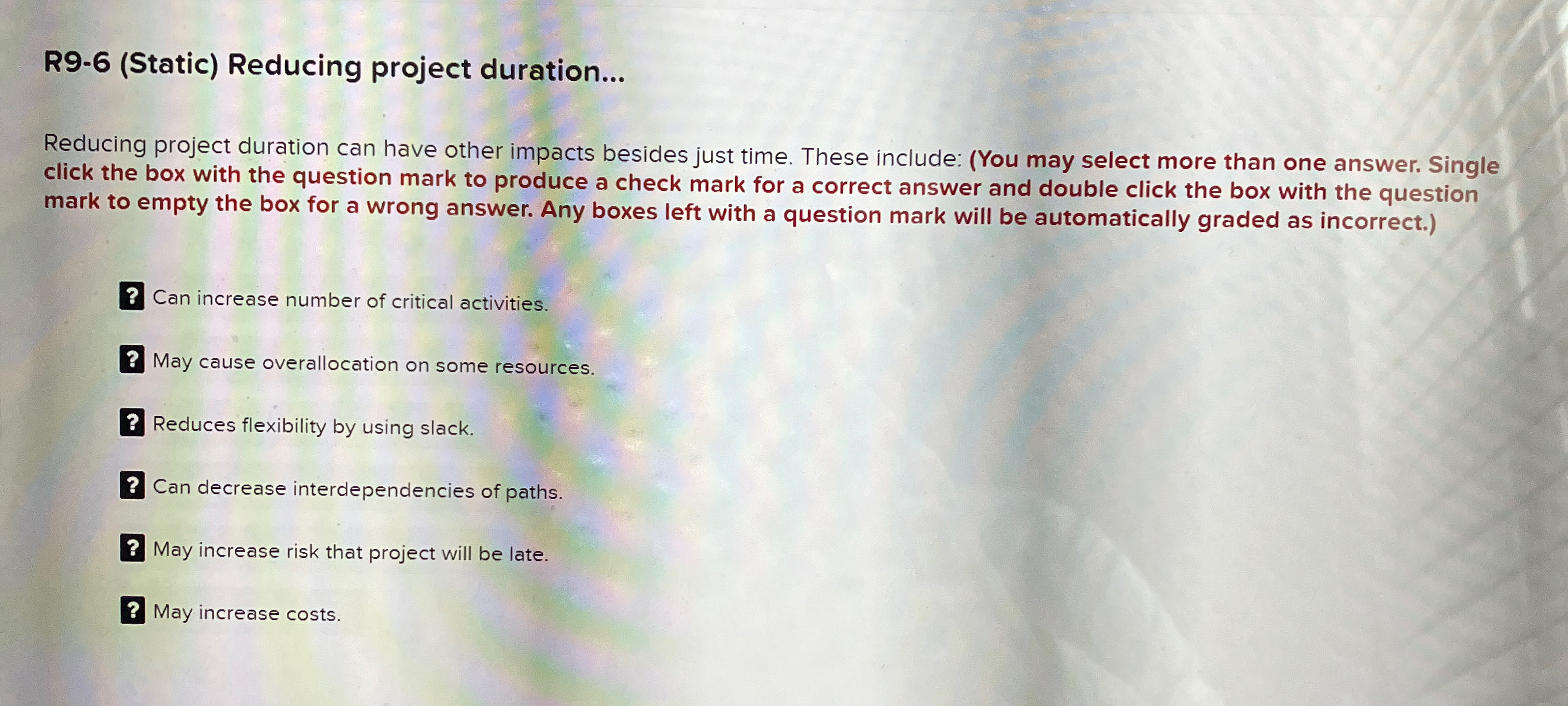 R9-6(Static) Reducing project duration... Reducing project duration can have other impacts