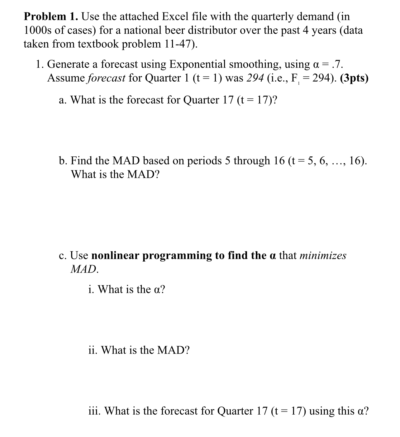  Problem 1. Use the attached Excel file with the quarterly demand